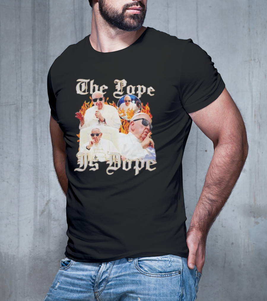The Pope Is Dope Pope Francis Sunglasses Flames T-Shirt