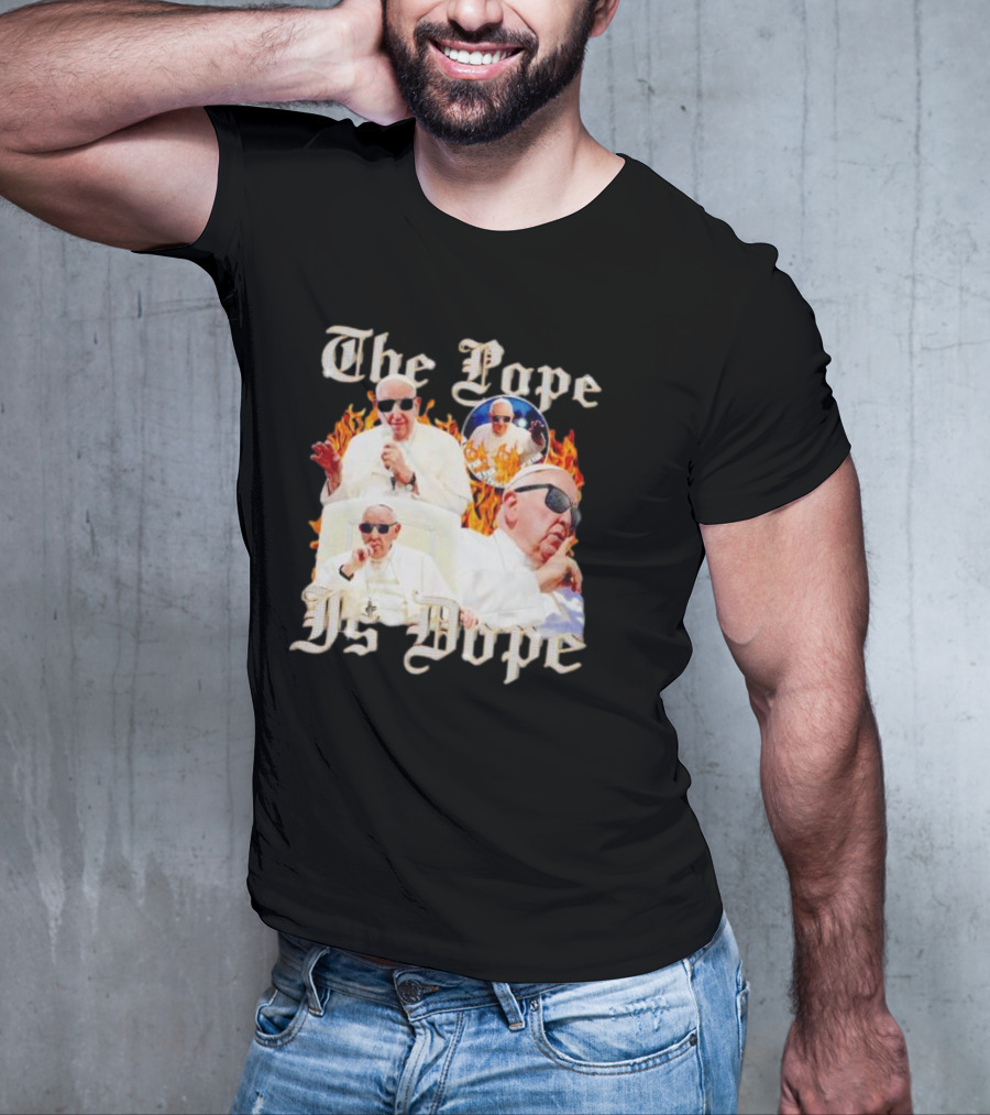 The Pope Is Dope Pope Francis Sunglasses Flames T-Shirt