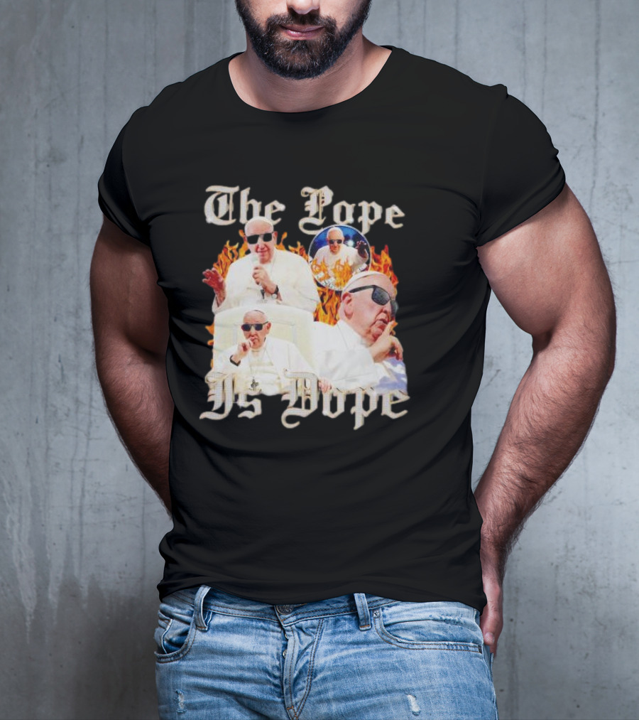 The Pope Is Dope Pope Francis Sunglasses Flames T-Shirt
