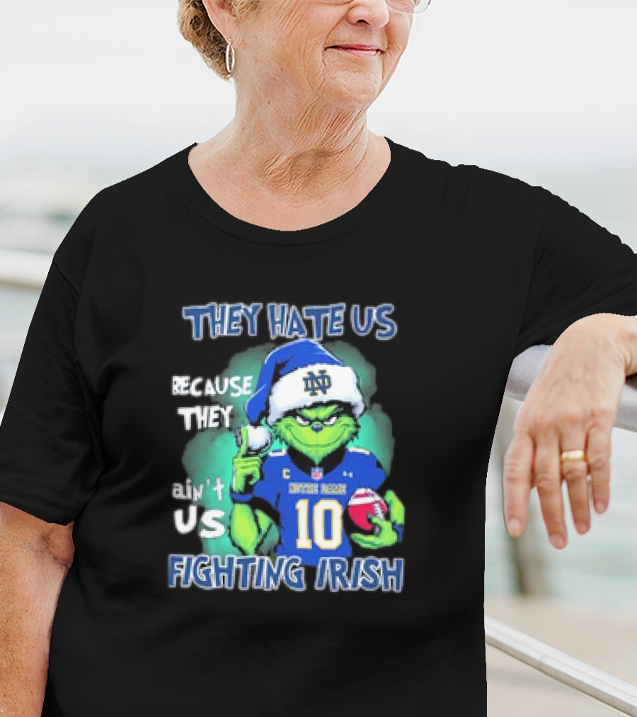 Notre Dame Fighting Irish They Hate Us Because They Ain't Us Grinch 2025 T-Shirt