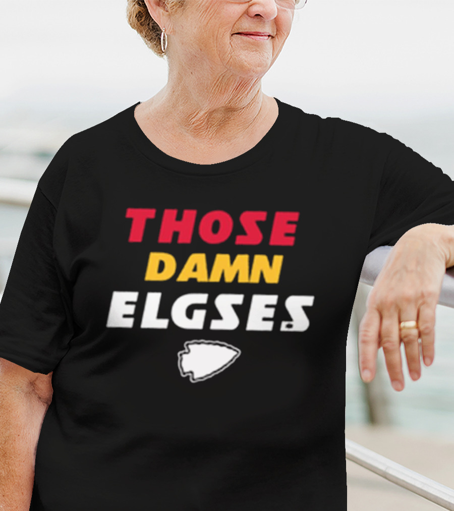 THOSE DAMN ELGSES Kansas City Chiefs NFL Football T-Shirt