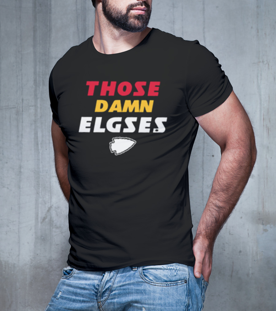 THOSE DAMN ELGSES Kansas City Chiefs NFL Football T-Shirt