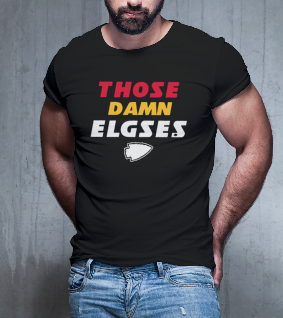 THOSE DAMN ELGSES Kansas City Chiefs NFL Football T-Shirt