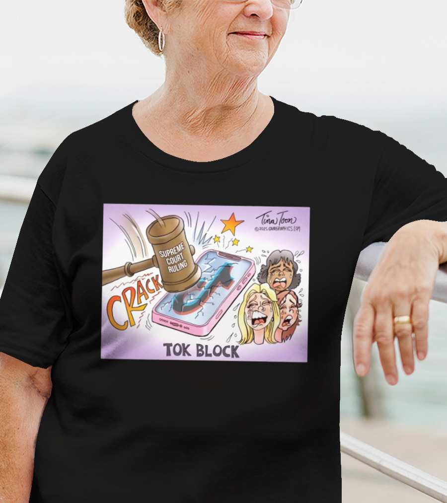Tina Toon 2025 Supreme Court Ruling Crack TikTok Block T-Shirt