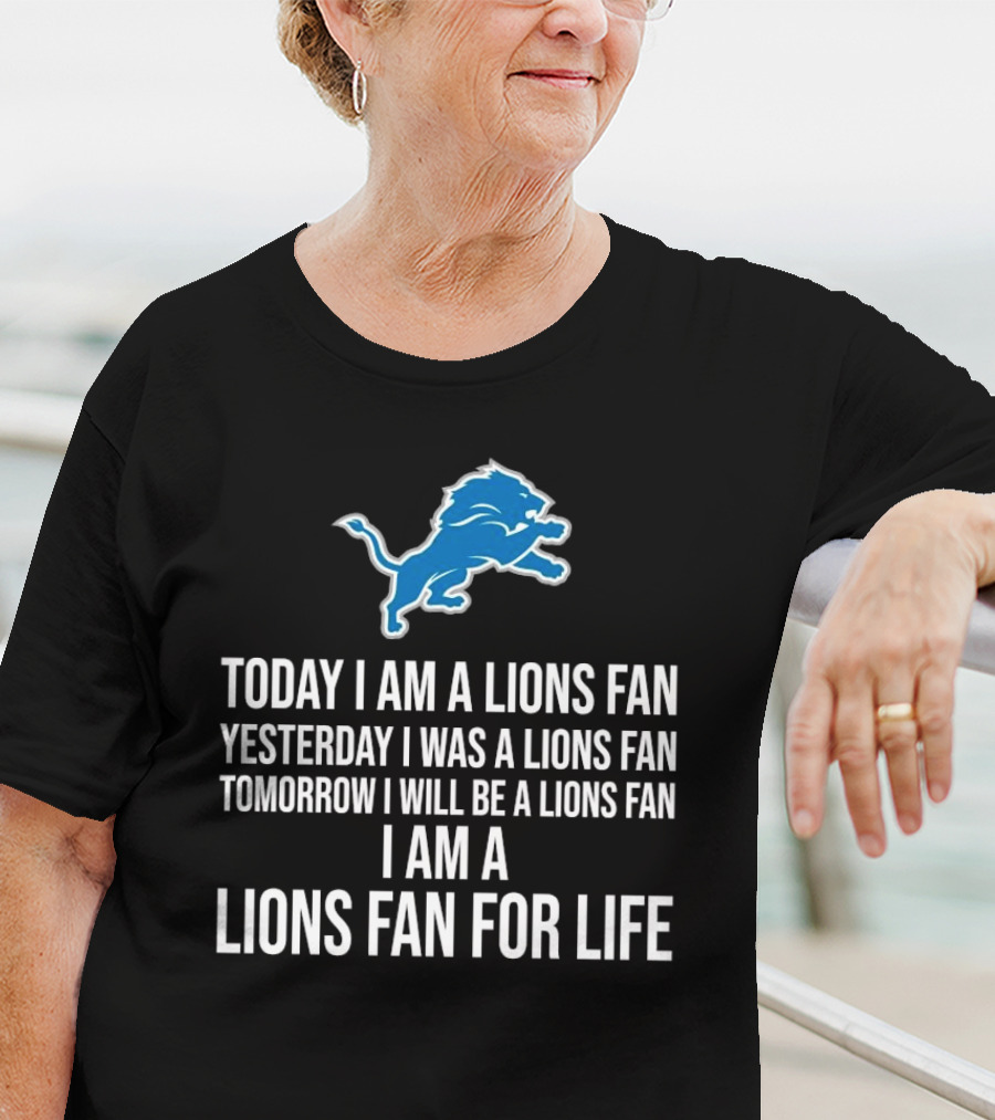 Detroit Lions Fan Yesterday Today Tomorrow For Life T-Shirt