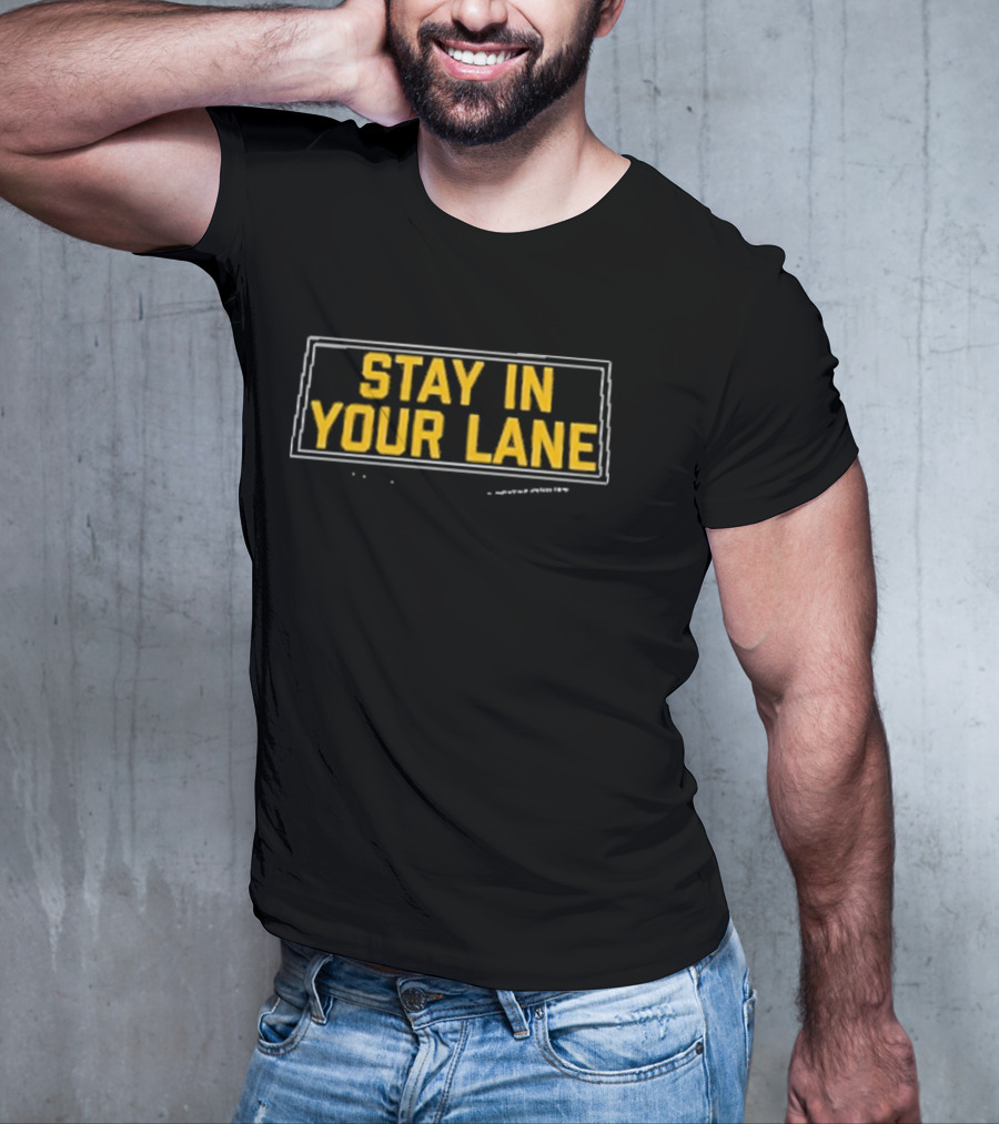 Stay In Your Lane Pittsburgh Sports Tribute T-Shirt