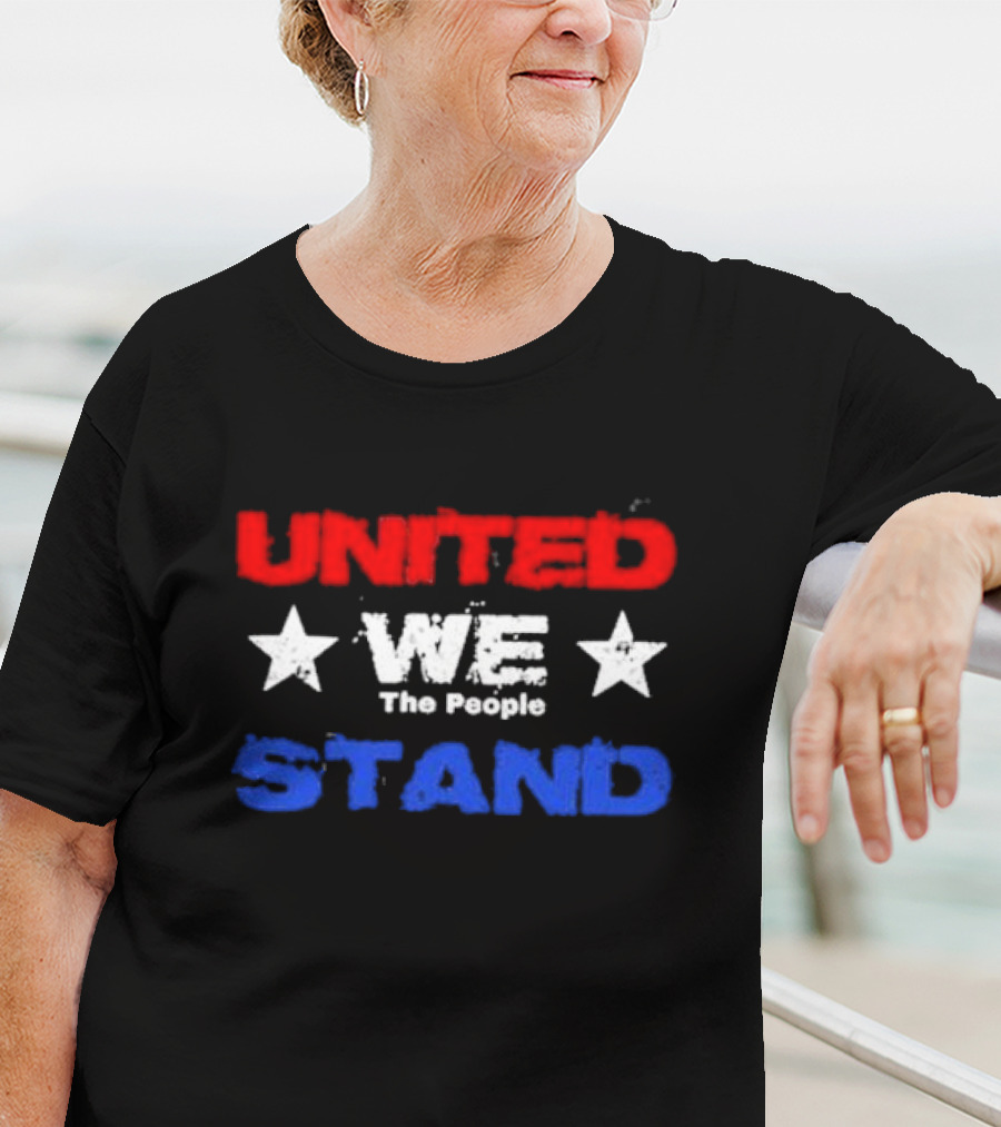 United We Stand Red White Blue Stars The People T-Shirt