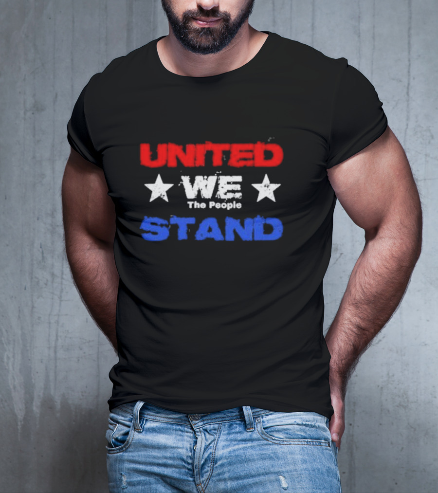 United We Stand Red White Blue Stars The People T-Shirt