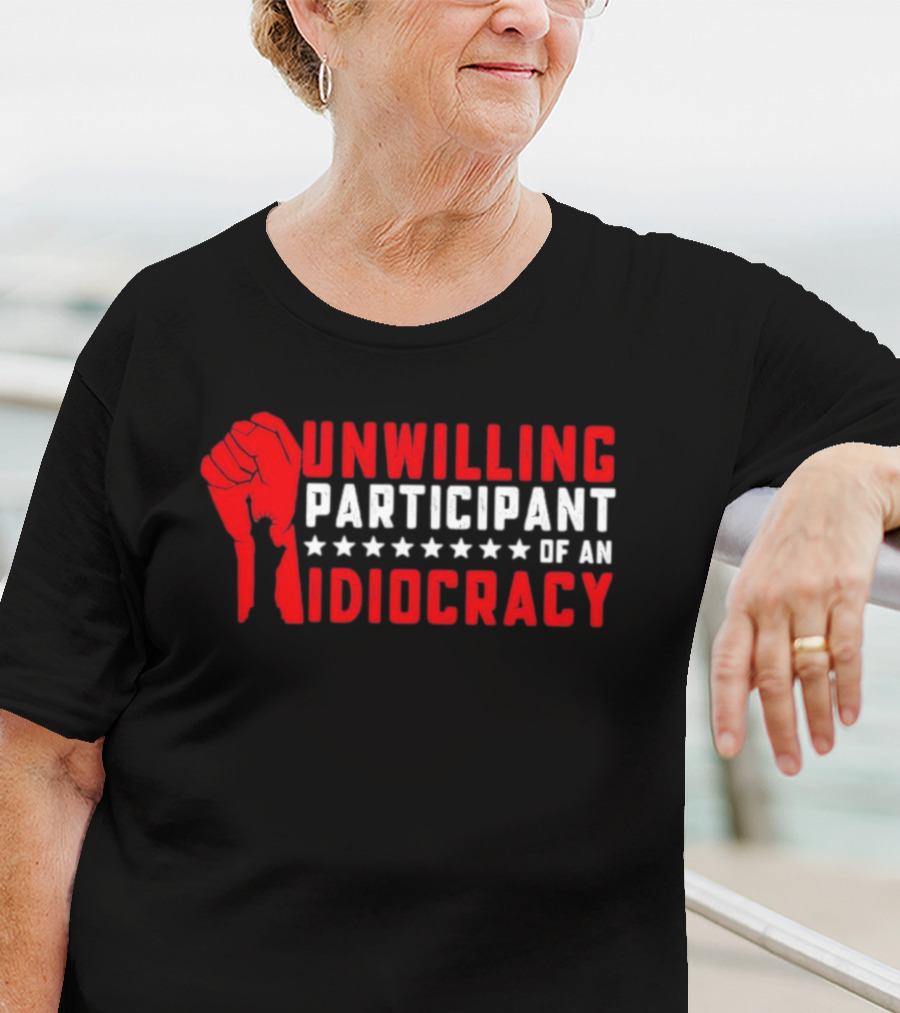 Unwilling Participant Of An Idiocracy Red Fist And Stars T-Shirt