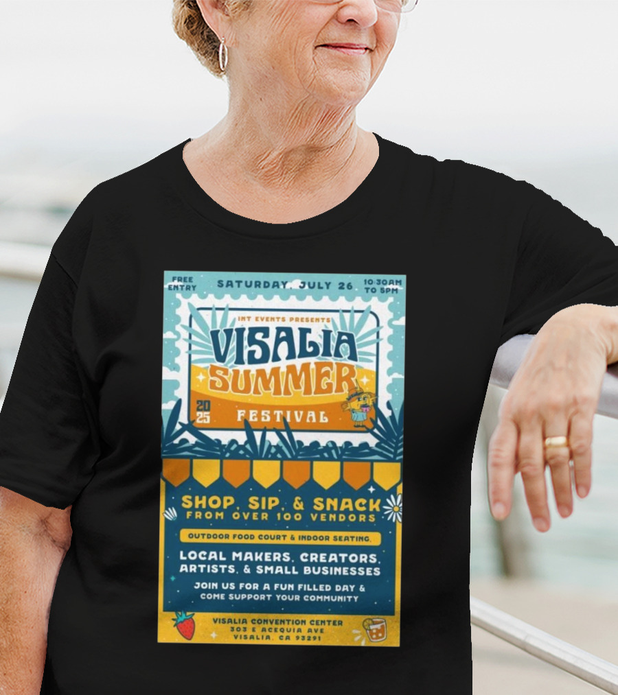 INT Events Presents Visalia Summer Festival 2025 Free Entry Local Makers Creators July 26 Visalia Convention Center T-Shirt