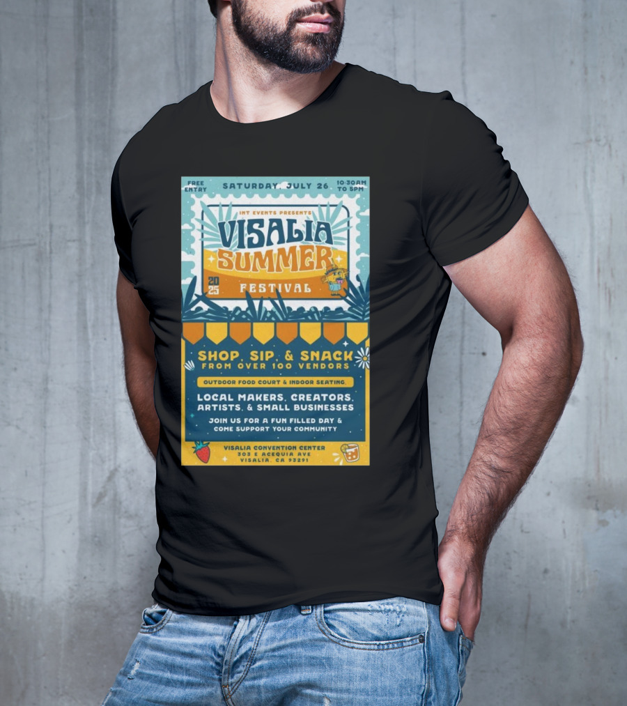 INT Events Presents Visalia Summer Festival 2025 Free Entry Local Makers Creators July 26 Visalia Convention Center T-Shirt