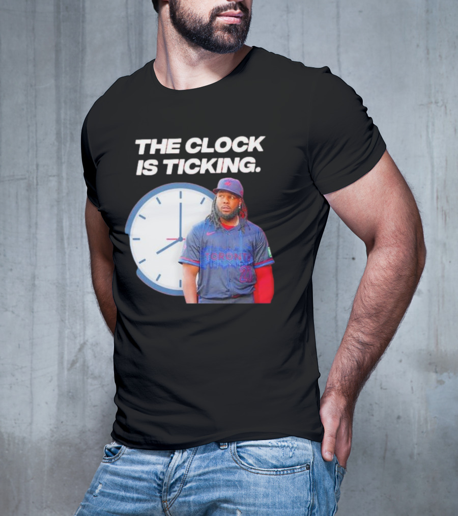 Vladimir Guerrero Jr Toronto The Is Ticking T-Shirt
