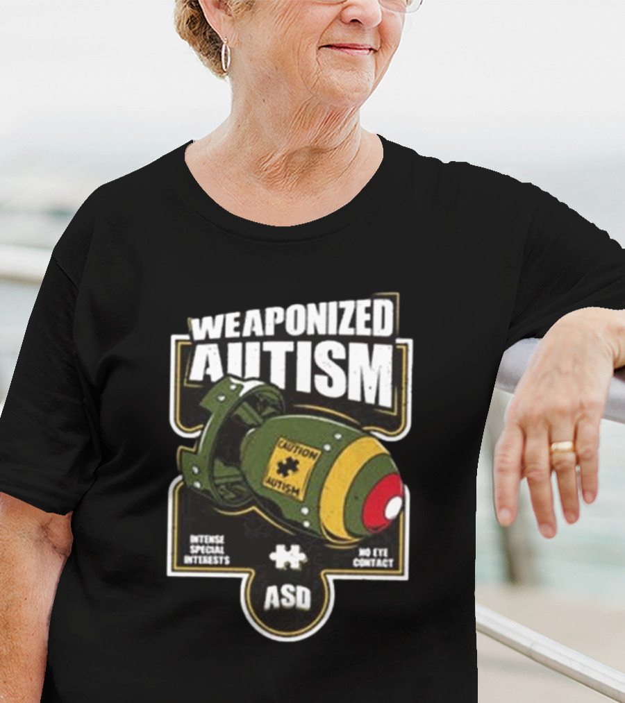 "Weaponized Autism Caution Bomb Intense Special Interests No Eye Contact ASD" T-Shirt