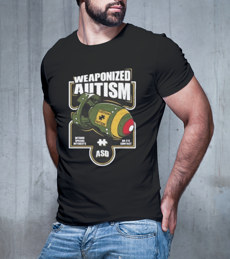 "Weaponized Autism Caution Bomb Intense Special Interests No Eye Contact ASD" T-Shirt