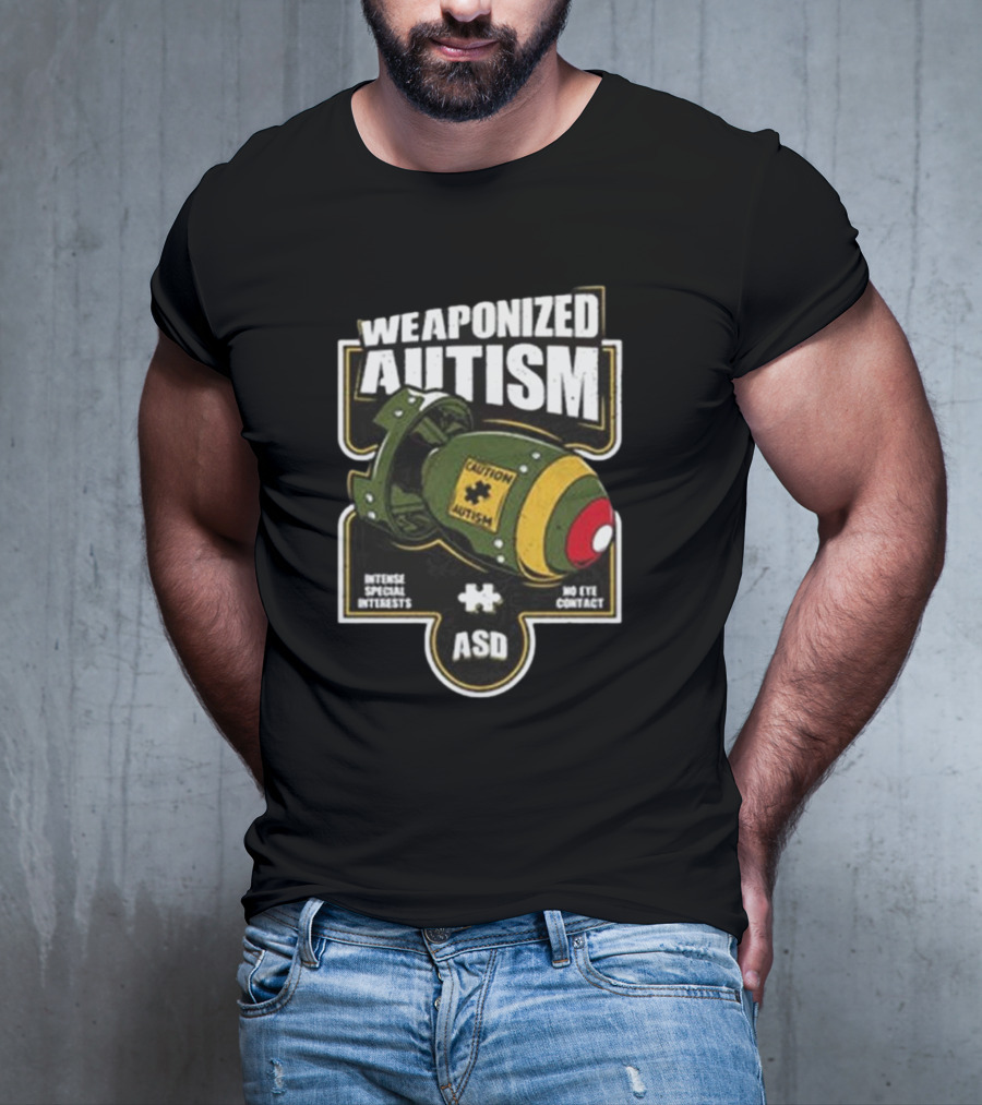 "Weaponized Autism Caution Bomb Intense Special Interests No Eye Contact ASD" T-Shirt