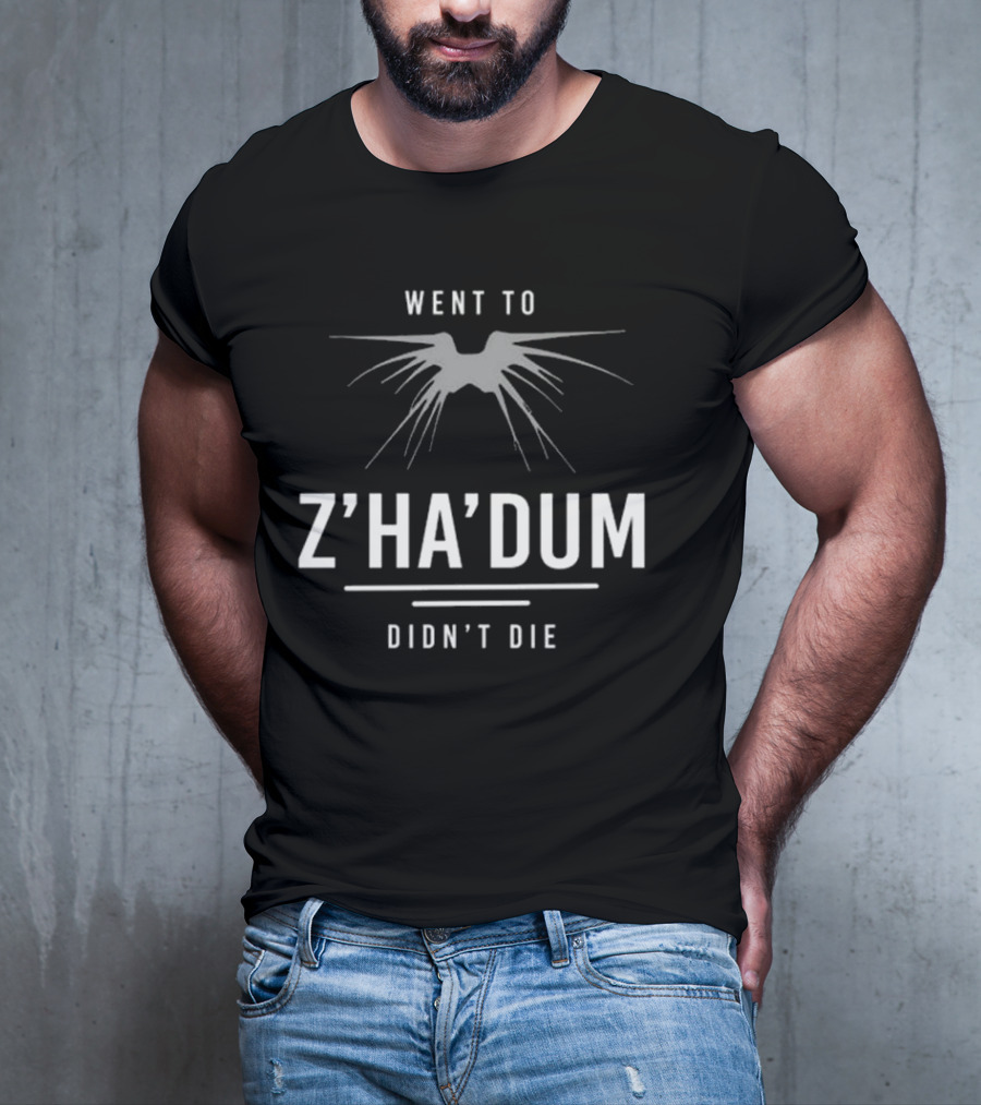 Went To Z’ha’dum Didn’t Die Shadow Creature T-Shirt