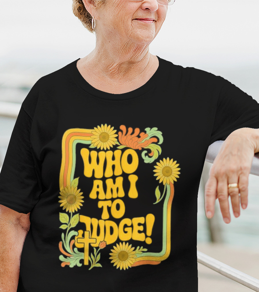 Who Am I To Judge Francis Retro 70s Floral Sunflowers T-Shirt