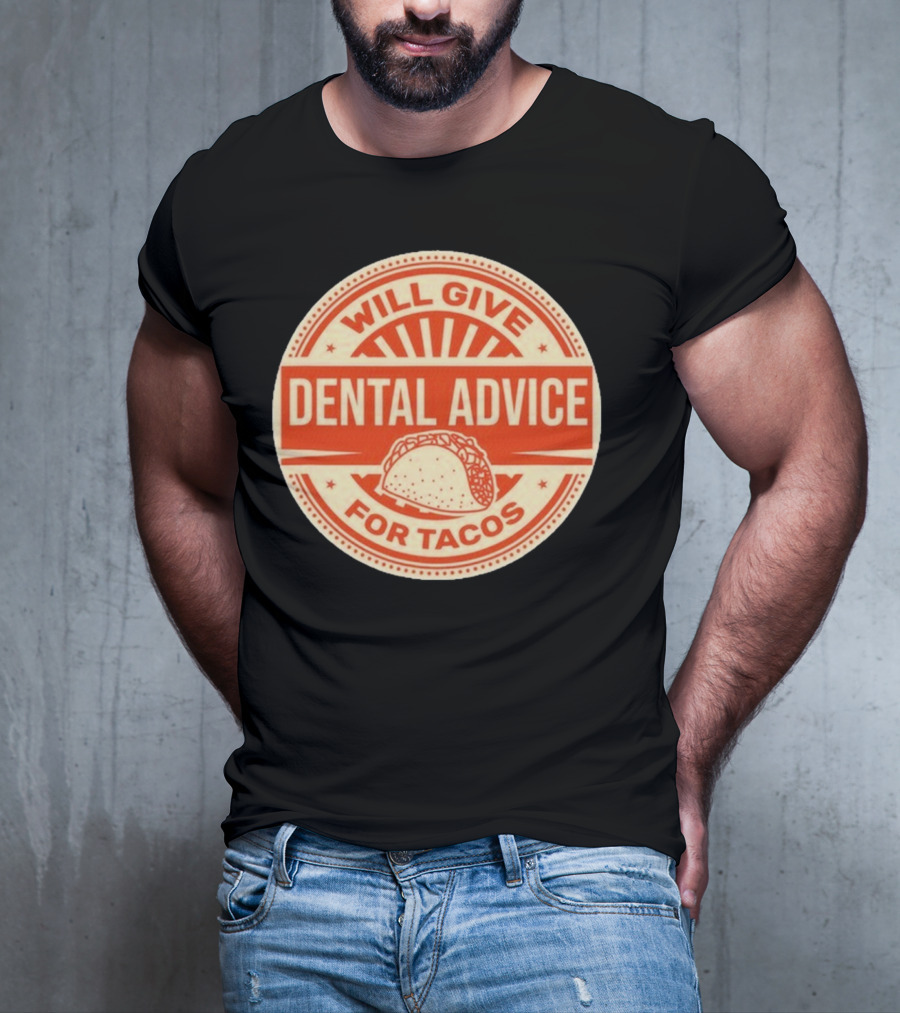 Will Give Dental Advice For Tacos Retro Taco Image T-Shirt