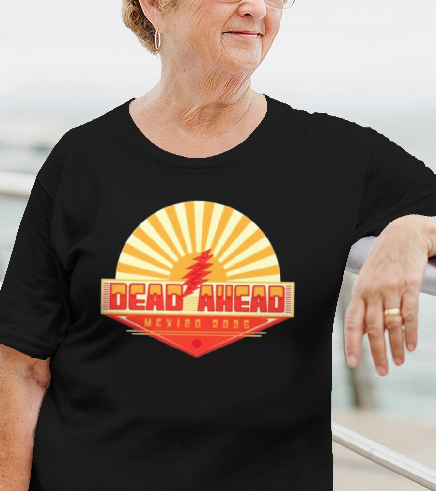 Win A VIP Trip To Dead Ahead Mexico 2025 Riviera Cancun T-Shirt