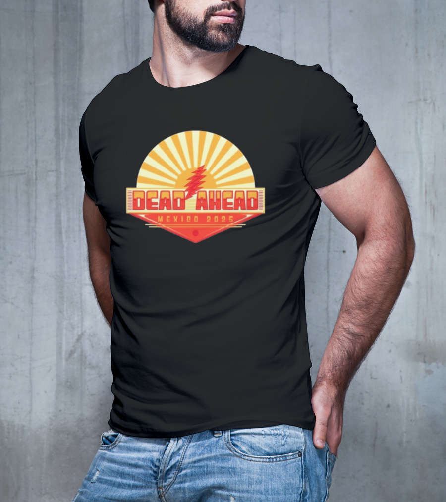 Win A VIP Trip To Dead Ahead Mexico 2025 Riviera Cancun T-Shirt