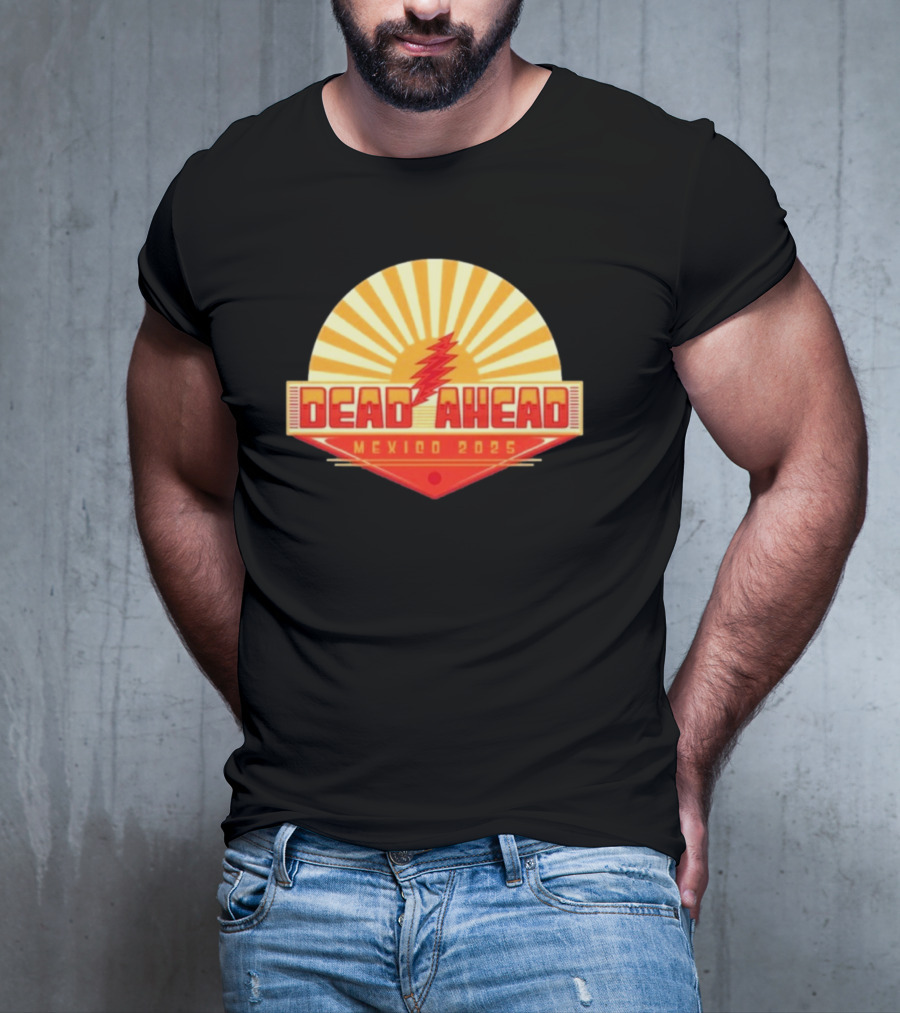 Win A VIP Trip To Dead Ahead Mexico 2025 Riviera Cancun T-Shirt