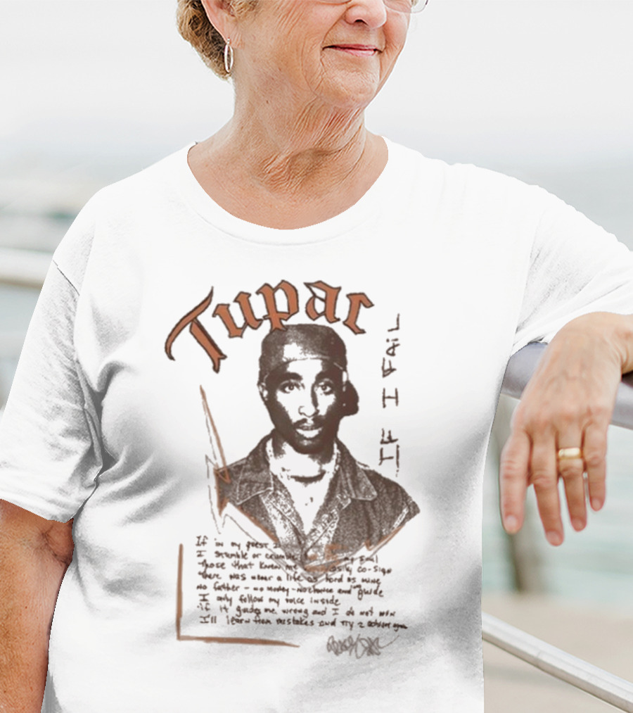 Tupac Poetic Quote If I Fail T-Shirt