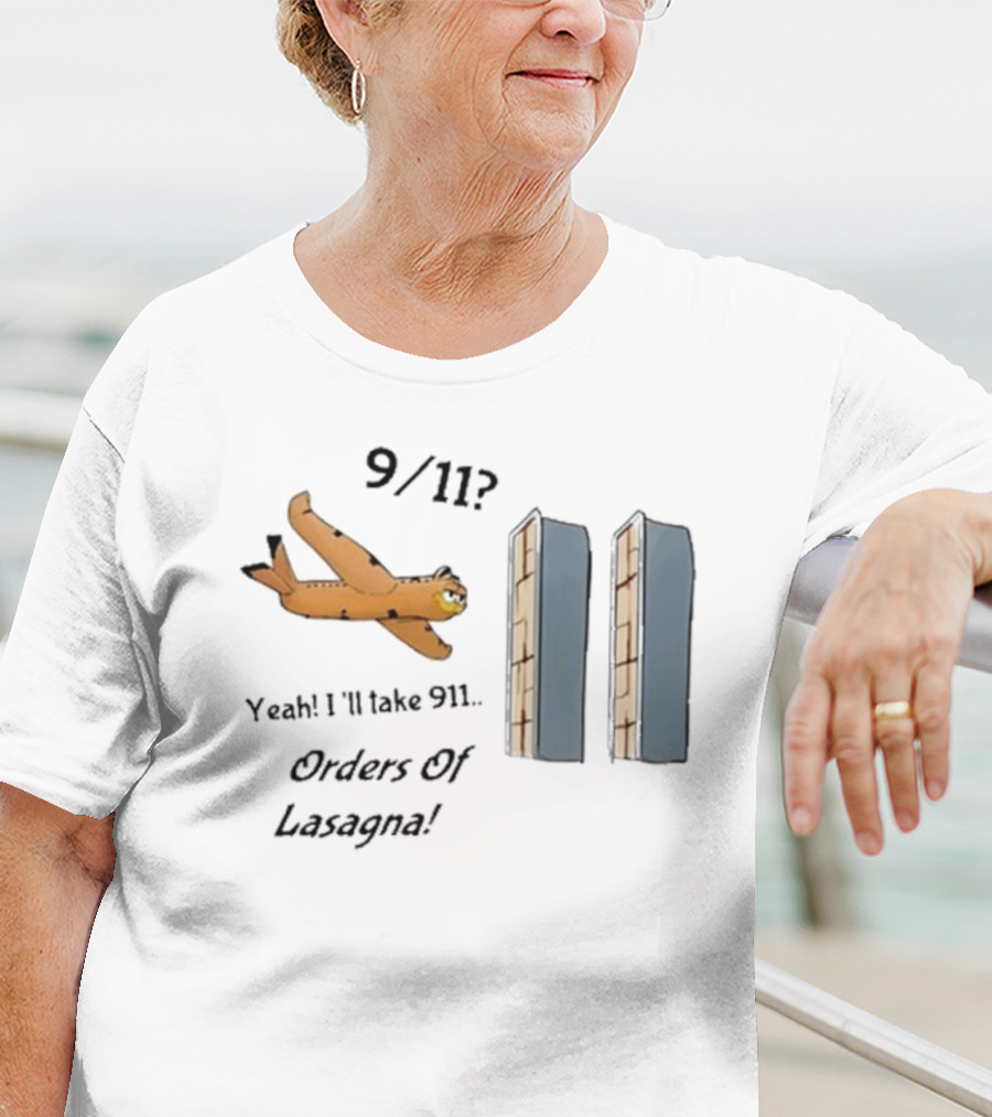 911 Yeah I’ll Take 911 Orders Of Lasagna T-Shirt