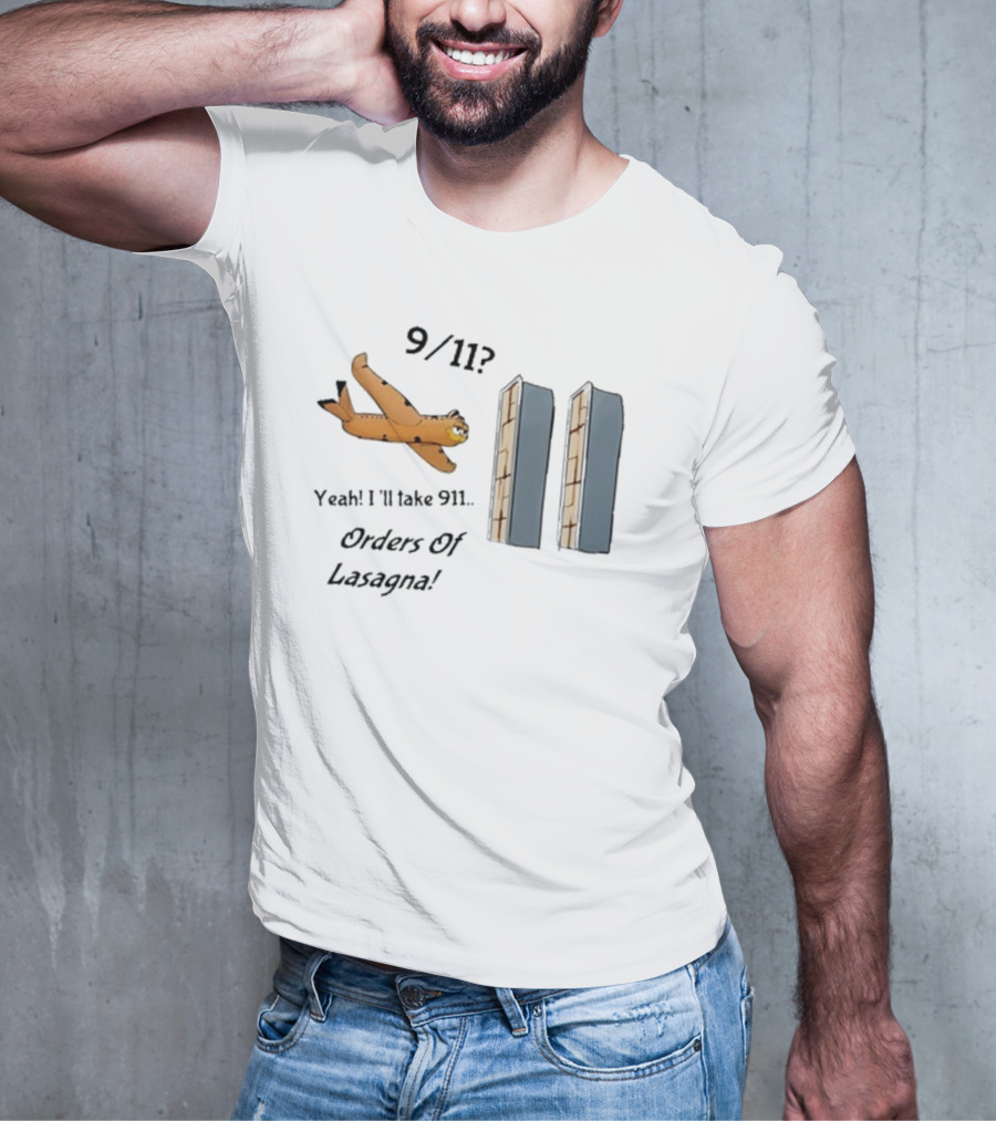 911 Yeah I’ll Take 911 Orders Of Lasagna T-Shirt