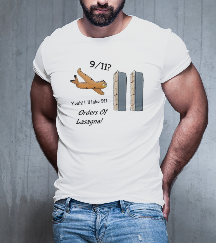 911 Yeah I’ll Take 911 Orders Of Lasagna T-Shirt