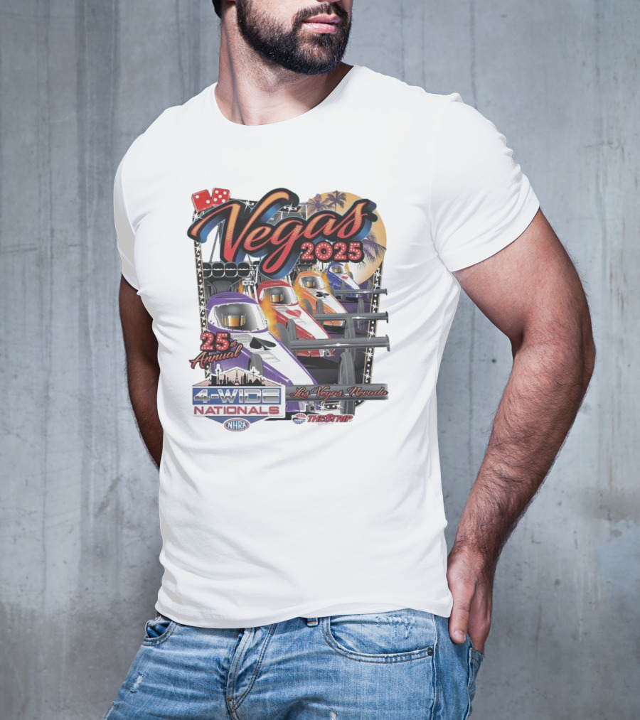 Vegas 2025 25th Annual NHRA Four-Wide Nationals Las Vegas Nevada The Strip T-Shirt