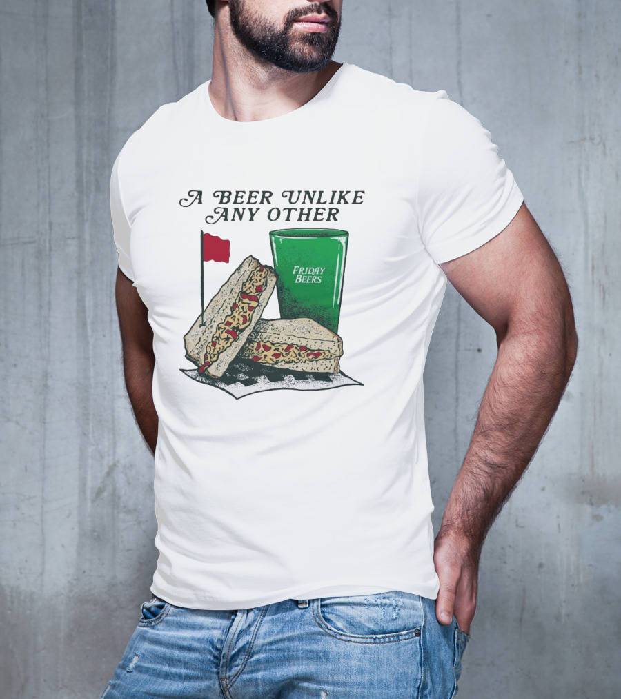 A Beer Unlike Any Other Friday Beers Pimento Sandwich Red Flag T-Shirt