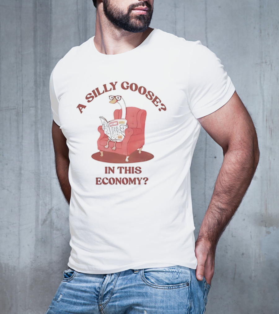 A Silly Goose On Red Chair In This Economy T-Shirt