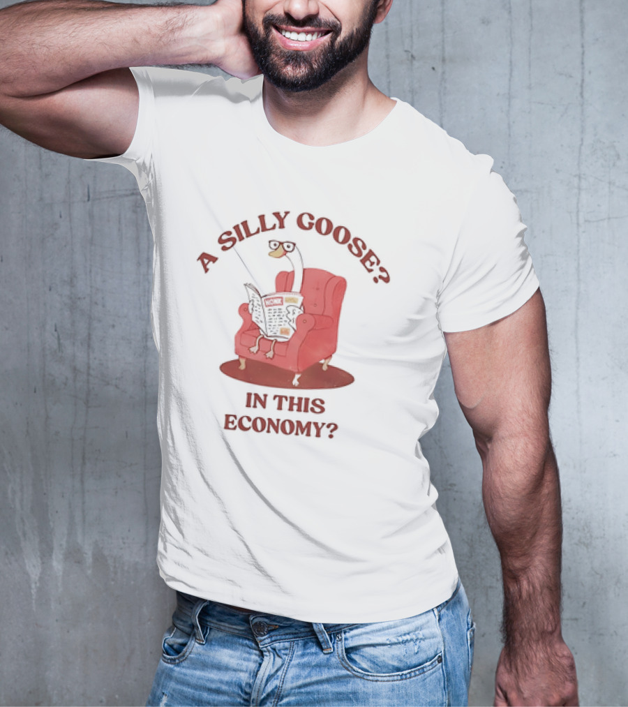 A Silly Goose On Red Chair In This Economy T-Shirt