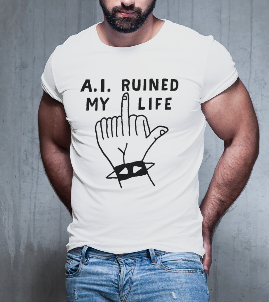 A.I. Ruined My Life T-Shirt