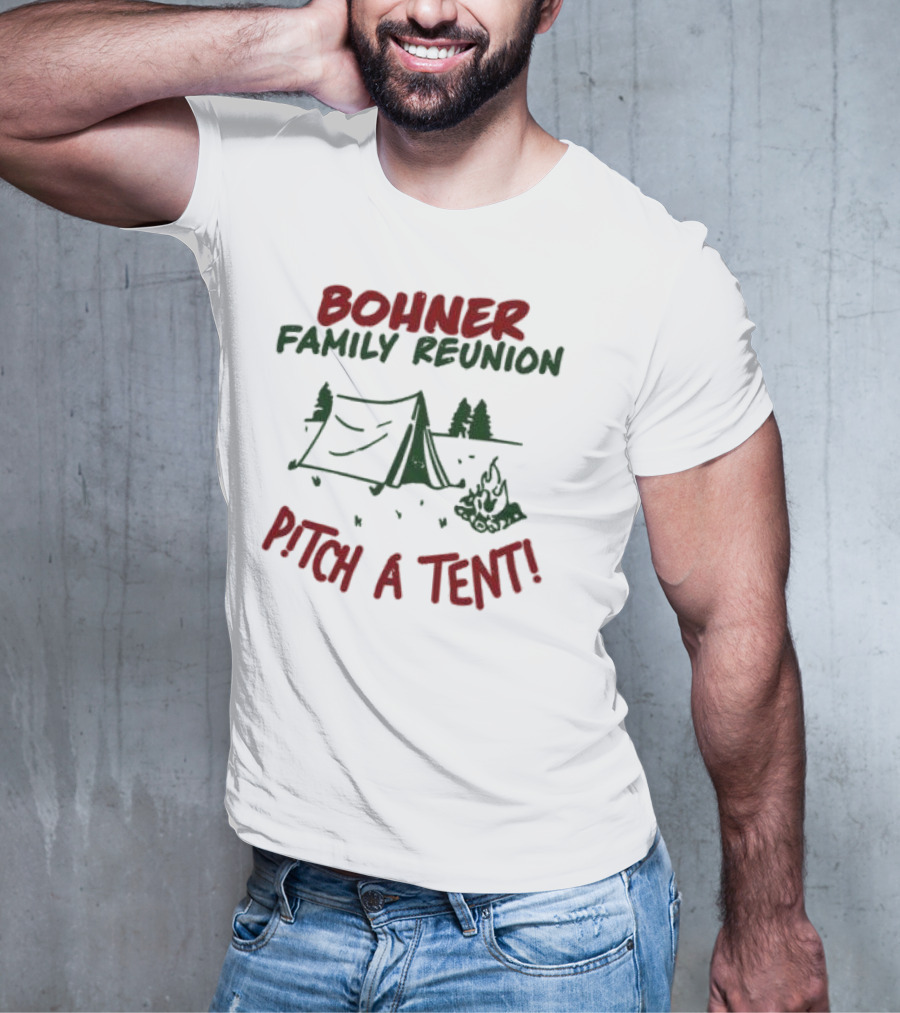 Bohner Family Reunion Pitch A Tent Campfire Gathering T-Shirt