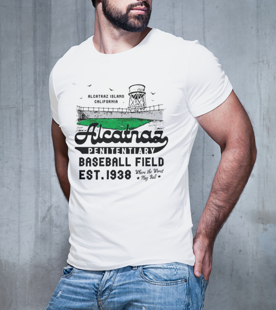 Alcatraz Penitentiary Baseball Field Est 1938 Where The Worst Play Ball T-Shirt
