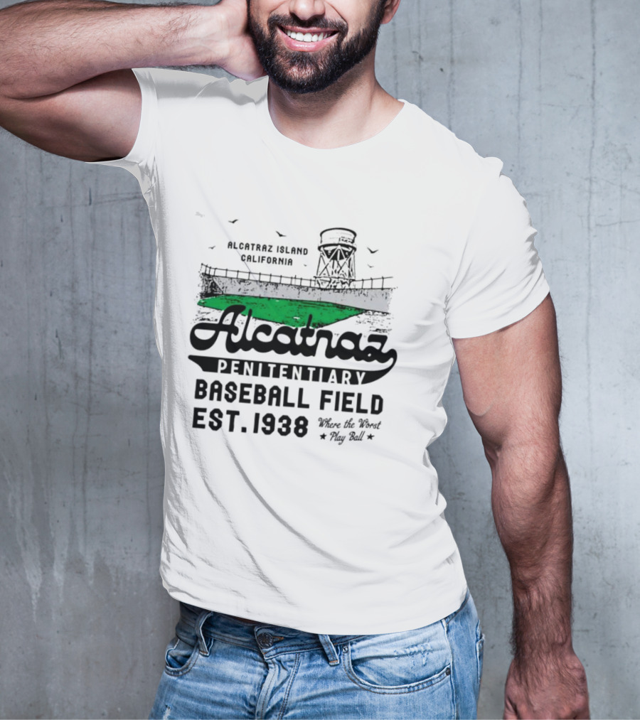 Alcatraz Penitentiary Baseball Field Est 1938 Where The Worst Play Ball T-Shirt