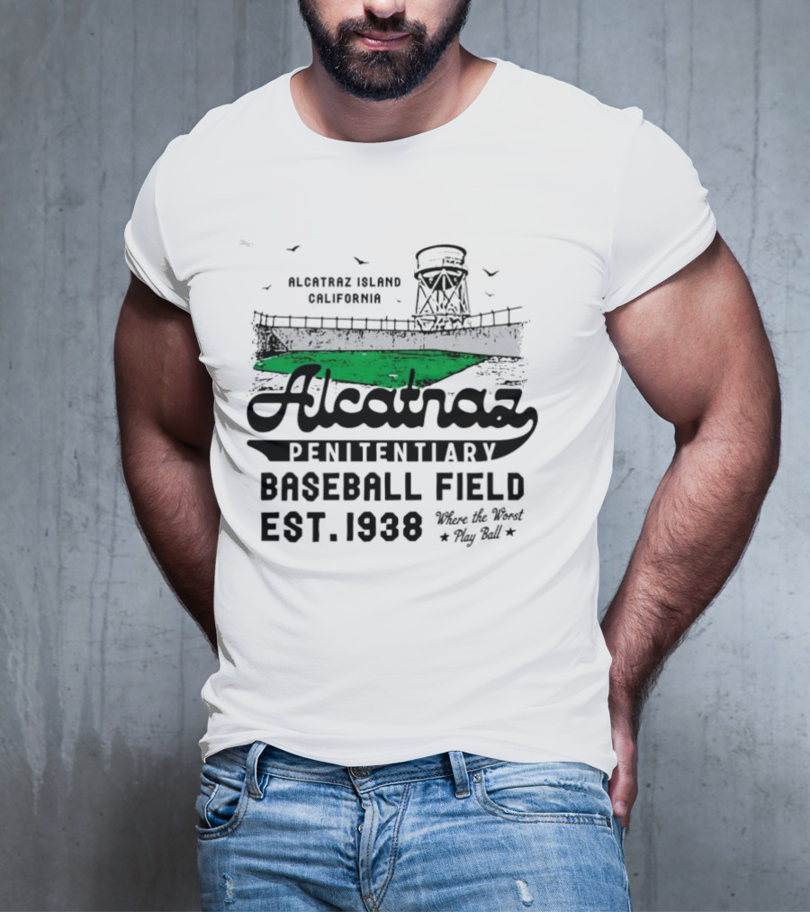 Alcatraz Penitentiary Baseball Field Est 1938 Where The Worst Play Ball T-Shirt
