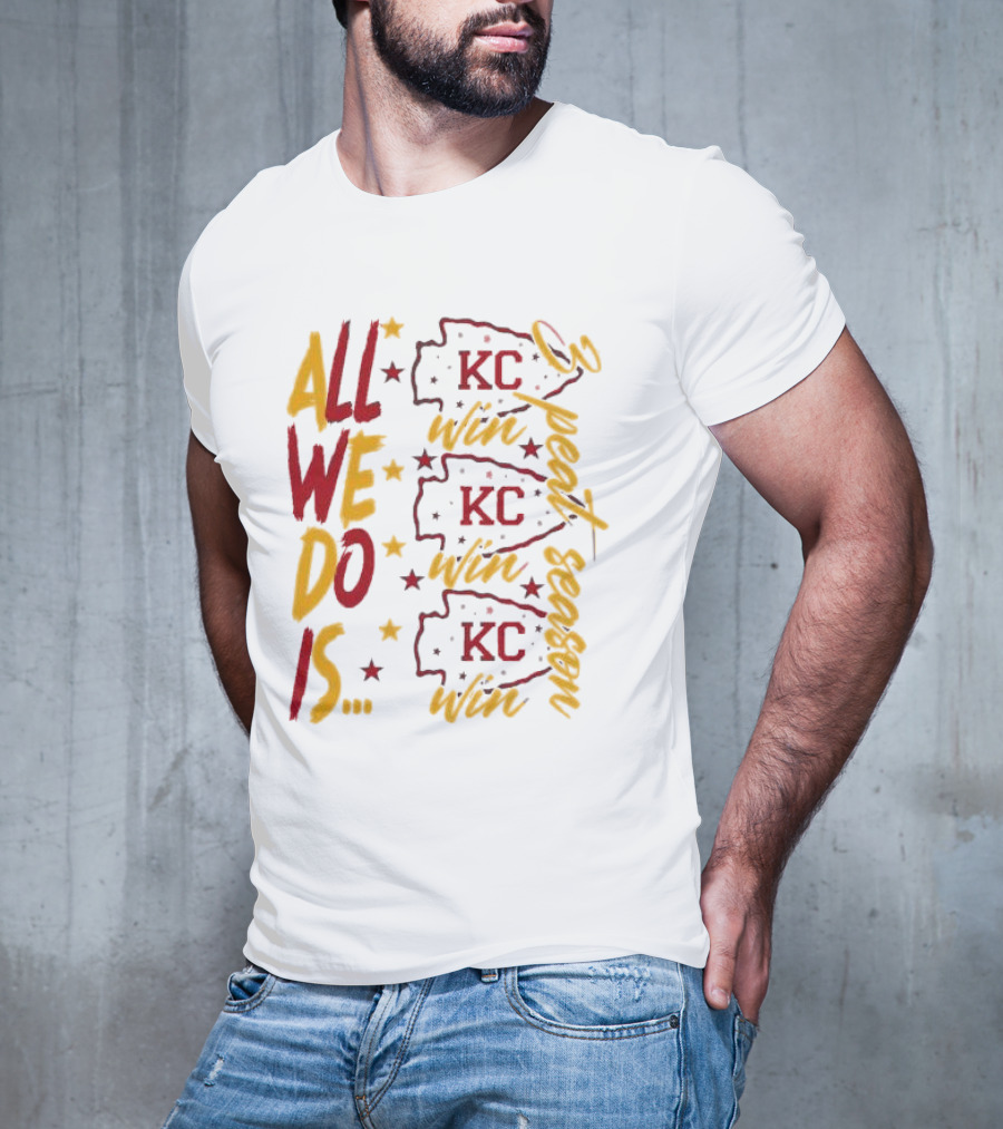 All We Do Is Win 3peat Season KC Chiefs T-Shirt