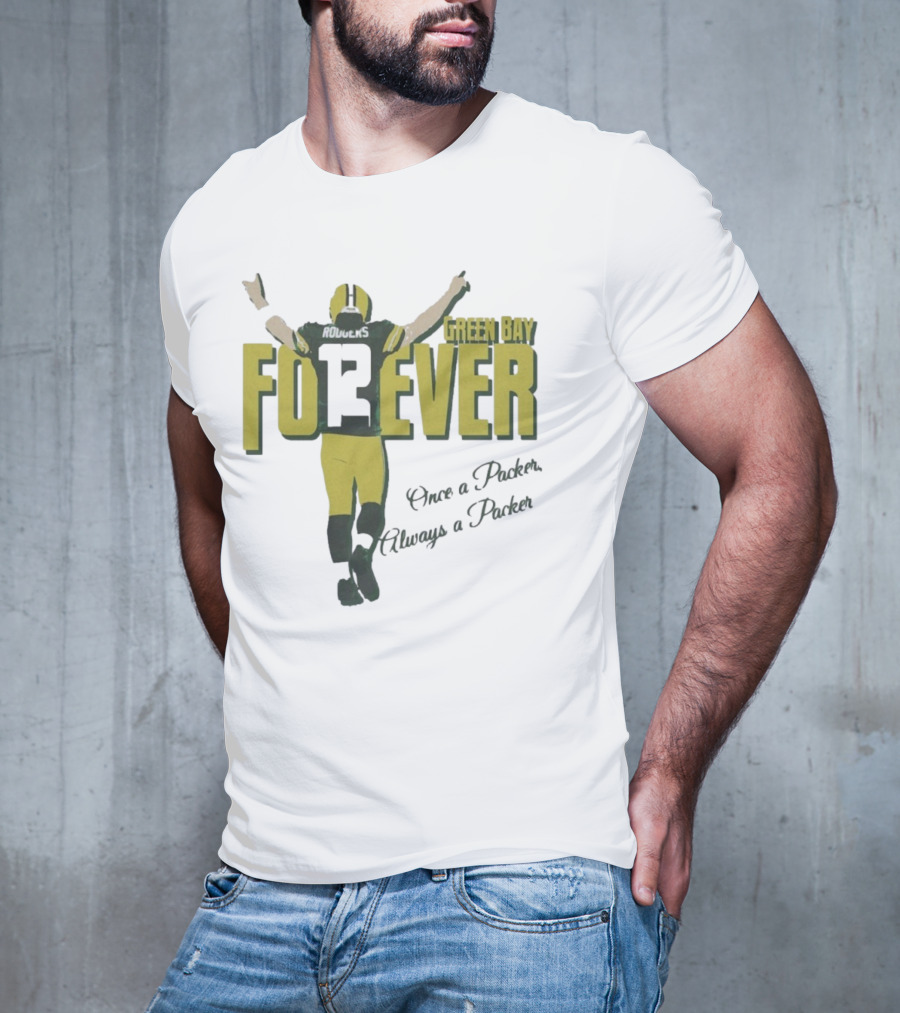 Green Bay Forever Rodgers Once A Packer Always A Packer T-Shirt