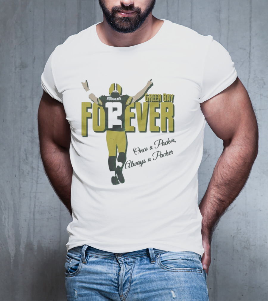 Green Bay Forever Rodgers Once A Packer Always A Packer T-Shirt