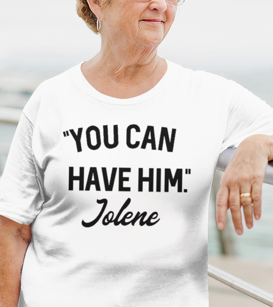 You Can Have Him Jolene Awesome Vintage Style T-Shirt