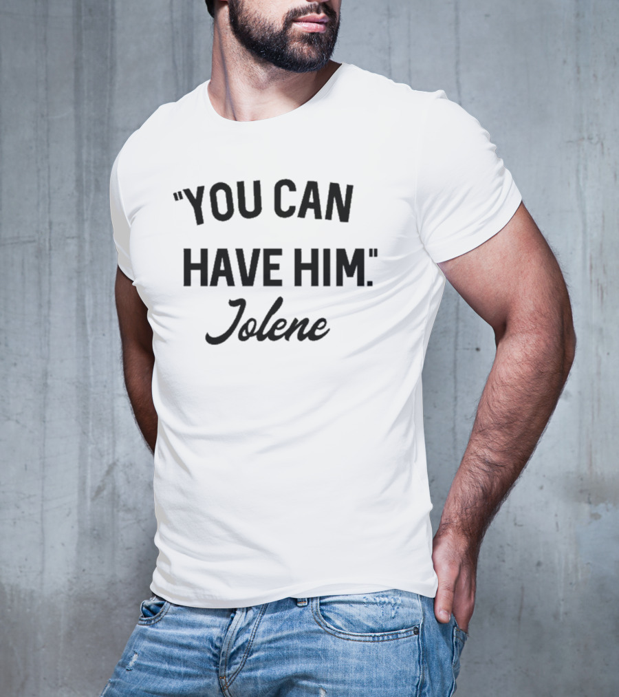 You Can Have Him Jolene Awesome Vintage Style T-Shirt