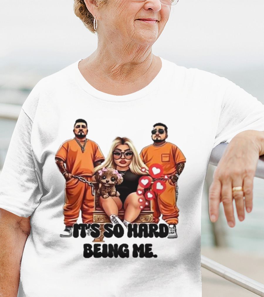It's So Hard Being Me Blonde Woman With Two Tattooed Men In Orange Outfits And Puppy T-Shirt