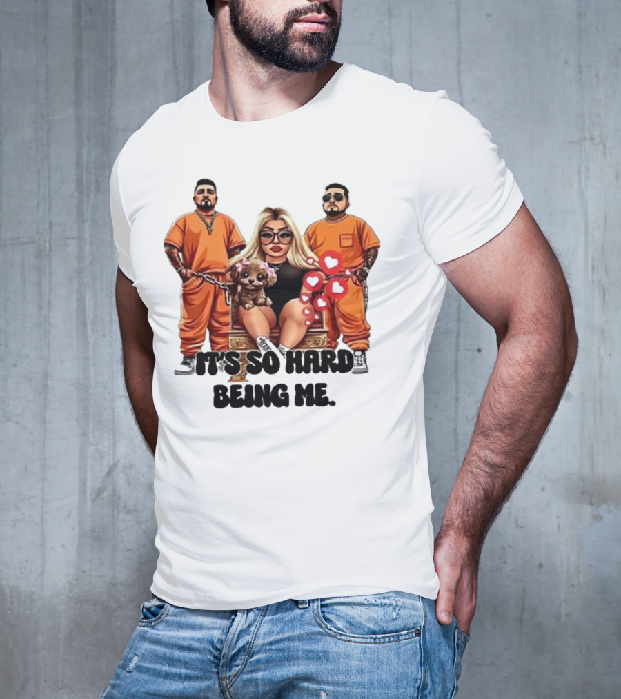 It's So Hard Being Me Blonde Woman With Two Tattooed Men In Orange Outfits And Puppy T-Shirt