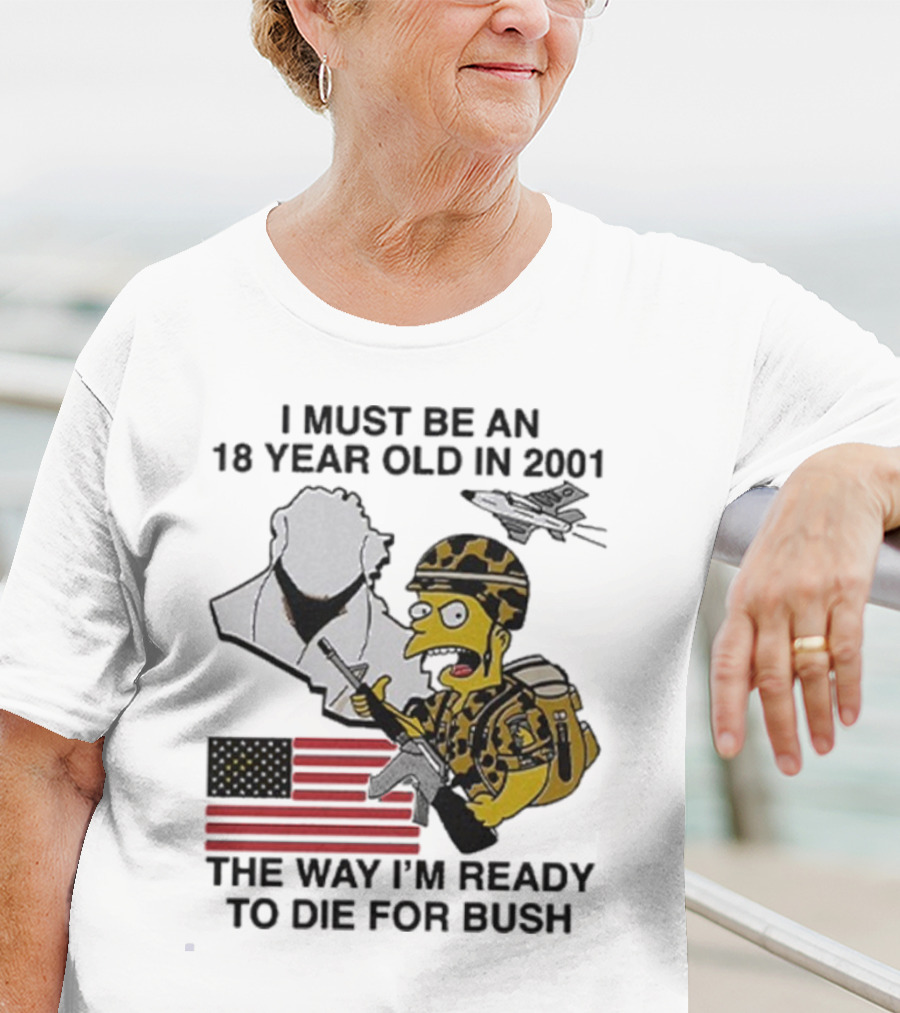 Bart Simpson 18 Year Old 2001 Ready To Die For Bush American Flag Military Camouflage T-Shirt