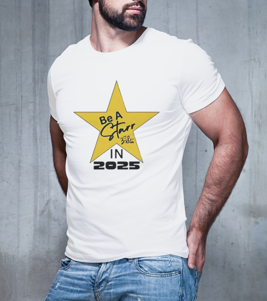 Be A Starr Star Signature 2025 Design T-Shirt