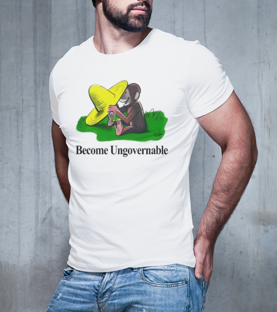 Become Ungovernable Curious Monkey Yellow Hat Sitting On Grass T-Shirt