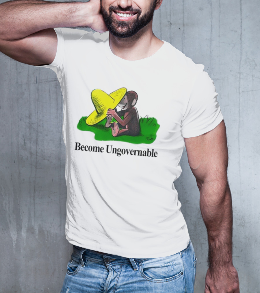 Become Ungovernable Curious Monkey Yellow Hat Sitting On Grass T-Shirt
