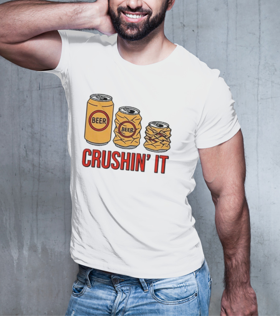 Beer Can Crushin’ It Funny Drinking Theme T-Shirt